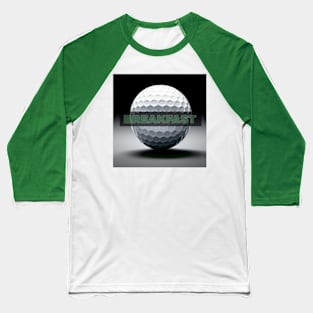 BREAKFAST BALL Baseball T-Shirt